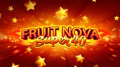 Fruit Super Nova 40 Betway